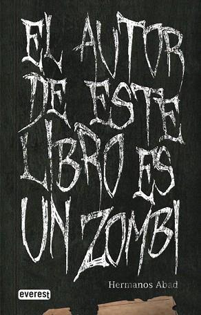 EL AUTOR DE ESTE LIBRO ES UN ZOMBI | 9788444149547 | HERMANOS ABAD | Llibres Parcir | Llibreria Parcir | Llibreria online de Manresa | Comprar llibres en català i castellà online