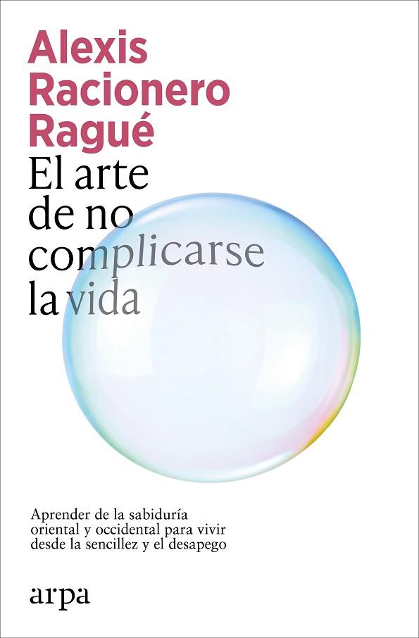 EL ARTE DE NO COMPLICARSE LA VIDA | 9791387833886 | RACIONERO RAGUÉ, ALEXIS | Llibres Parcir | Librería Parcir | Librería online de Manresa | Comprar libros en catalán y castellano online
