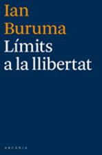 LIMITS A LA LLIBERTAT | 9788493826208 | IAN BURUMA | Llibres Parcir | Librería Parcir | Librería online de Manresa | Comprar libros en catalán y castellano online