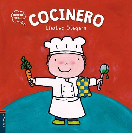 QUIERO SER : COCINERO | 9788414001295 | LIESBET SLEGERS | Llibres Parcir | Librería Parcir | Librería online de Manresa | Comprar libros en catalán y castellano online