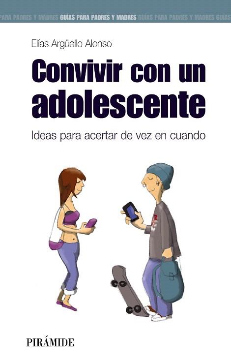 CONVIVIR CON UN ADOLESCENTE | 9788436831832 | ARGÜELLO ALONSO, ELÍAS | Llibres Parcir | Llibreria Parcir | Llibreria online de Manresa | Comprar llibres en català i castellà online