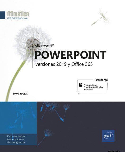 MICROSOFT POWERPOINT. VERSIONES 2019 Y OFFICE 365 | 9782409021794 | GRIS, MYRIAM | Llibres Parcir | Librería Parcir | Librería online de Manresa | Comprar libros en catalán y castellano online