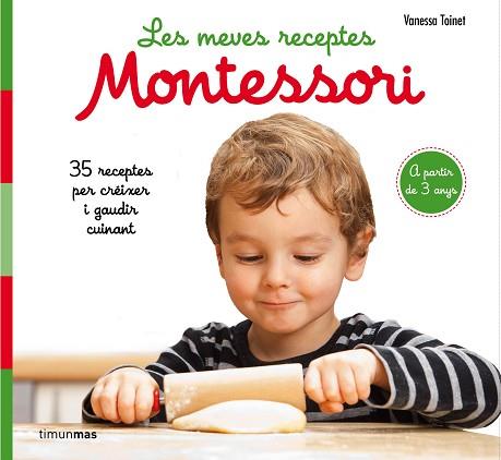 LES MEVES RECEPTES MONTESSORI | 9788491377047 | TOINET, VANESSA | Llibres Parcir | Librería Parcir | Librería online de Manresa | Comprar libros en catalán y castellano online