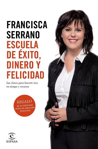 ESCUELA DE ÉXITO, DINERO Y FELICIDAD | 9788467048049 | FRANCISCA SERRANO RUIZ | Llibres Parcir | Llibreria Parcir | Llibreria online de Manresa | Comprar llibres en català i castellà online