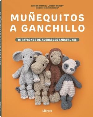 MUÑEQUITOS A GANCHILLO | 9789464992977 | DRATCH, MCNUTT, ALYSON, LINDSAY | Llibres Parcir | Llibreria Parcir | Llibreria online de Manresa | Comprar llibres en català i castellà online