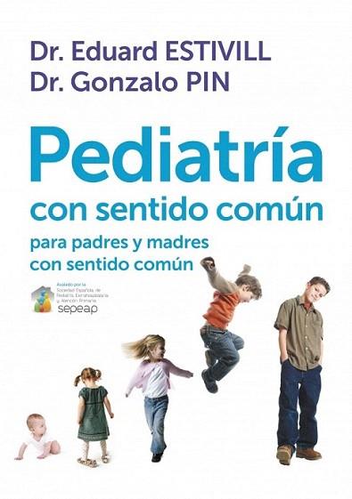 PEDIATRIA CON SENTIDO COMUN para padres con sentido comun | 9788401389757 | EDUARD ESTIVILL GONZALO PIN | Llibres Parcir | Librería Parcir | Librería online de Manresa | Comprar libros en catalán y castellano online