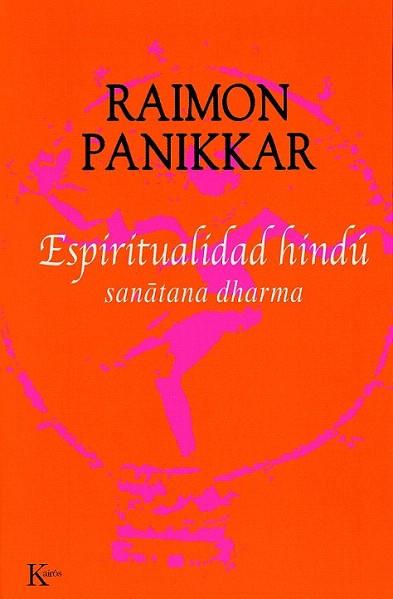 ESPIRITUALIDAD HINDU | 9788472455771 | PANIKKAR | Llibres Parcir | Llibreria Parcir | Llibreria online de Manresa | Comprar llibres en català i castellà online