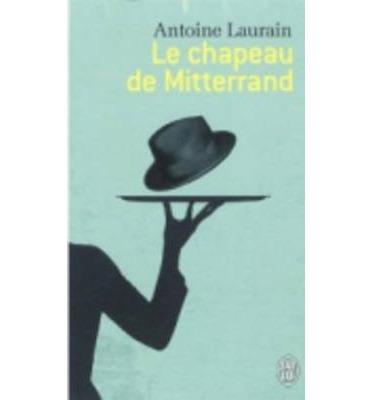 LE CHAPEAU DE MITTÉRRAND | 9782290057261 | LAURAIN, ANTOINE | Llibres Parcir | Librería Parcir | Librería online de Manresa | Comprar libros en catalán y castellano online