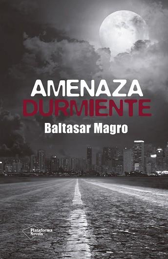 AMENAZA DURMIENTE | 9788416429226 | MAGRO SANTANA, BALTASAR | Llibres Parcir | Librería Parcir | Librería online de Manresa | Comprar libros en catalán y castellano online