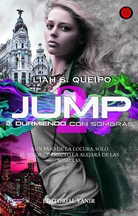 JUMP 2. DURMIENDO CON SOMBRAS | 9788494547539 | LIAH S. QUEIPO | Llibres Parcir | Librería Parcir | Librería online de Manresa | Comprar libros en catalán y castellano online