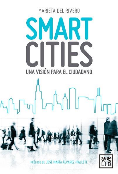 SMART CITIES | 9788416624133 | DEL RIVERO BERMEJO, MARIETA | Llibres Parcir | Librería Parcir | Librería online de Manresa | Comprar libros en catalán y castellano online