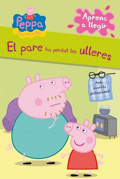 EL PARE HA PERDUT LES ULLERES (LA PORQUETA PEPA. PICTOGRAMES NÚM. 2) | 9788448838331 | AUTORES VARIOS | Llibres Parcir | Librería Parcir | Librería online de Manresa | Comprar libros en catalán y castellano online