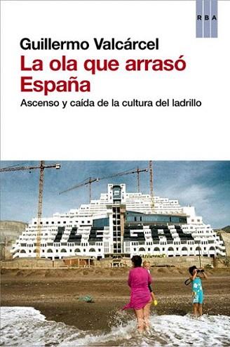 La ola que arrasó España | 9788490064733 | VALCARCEL , GUILLERMO | Llibres Parcir | Librería Parcir | Librería online de Manresa | Comprar libros en catalán y castellano online