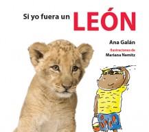 SI YO FUERA UN LEÓN | 9788415207276 | GALÁN, ANA | Llibres Parcir | Librería Parcir | Librería online de Manresa | Comprar libros en catalán y castellano online