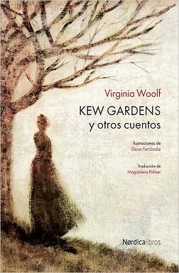 KEW GARDENS Y OTROS CUENTOS | 9788416440610 | WOOLF, VIRGINIA/FERRÁNDIZ RUEDA, ELENA/PALMER, MAGDALENA | Llibres Parcir | Llibreria Parcir | Llibreria online de Manresa | Comprar llibres en català i castellà online