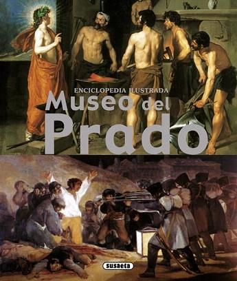 MUSEO DEL PRADO ENCICLOPEDIA ILUSTRADA | 9788467711400 | SUSAETA, EQUIPO | Llibres Parcir | Librería Parcir | Librería online de Manresa | Comprar libros en catalán y castellano online