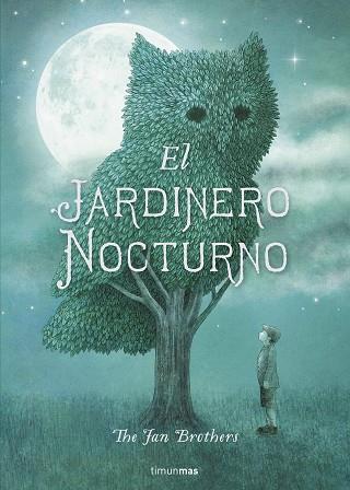 EL JARDINERO NOCTURNO | 9788408161288 | ERIC FAN/TERRY FAN | Llibres Parcir | Librería Parcir | Librería online de Manresa | Comprar libros en catalán y castellano online