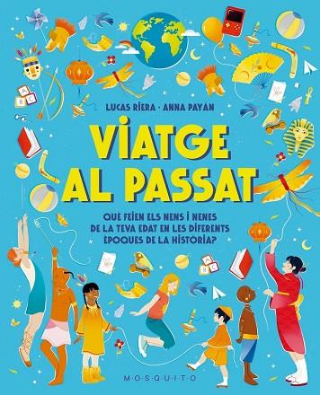 VIATGE AL PASSAT | 9788410417496 | RIERA, LUCAS | Llibres Parcir | Llibreria Parcir | Llibreria online de Manresa | Comprar llibres en català i castellà online