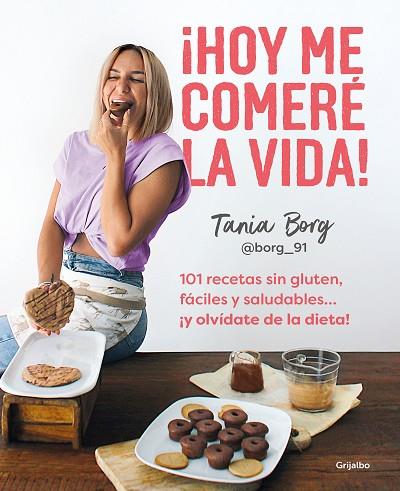 ¡HOY ME COMERÉ LA VIDA! | 9788425363955 | BORG, TANIA | Llibres Parcir | Llibreria Parcir | Llibreria online de Manresa | Comprar llibres en català i castellà online