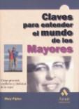 CLAVES PARA ENTENDER EL MUNDO DE LOS MAYORES | 9788480884587 | PIPHER MARY | Llibres Parcir | Llibreria Parcir | Llibreria online de Manresa | Comprar llibres en català i castellà online