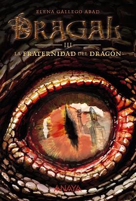 DRAGAL III: LA FRATERNIDAD DEL DRAGÓN | 9788469808948 | GALLEGO ABAD, ELENA | Llibres Parcir | Librería Parcir | Librería online de Manresa | Comprar libros en catalán y castellano online