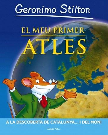 El meu primer atles | 9788499324937 | Geronimo Stilton | Llibres Parcir | Llibreria Parcir | Llibreria online de Manresa | Comprar llibres en català i castellà online