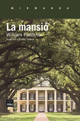 LA MANSIÓ | 9788416987108 | FAULKNER, WILLIAM | Llibres Parcir | Llibreria Parcir | Llibreria online de Manresa | Comprar llibres en català i castellà online