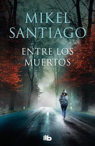 ENTRE LOS MUERTOS (TRILOGÍA DE ILLUMBE 3) | 9788413146362 | SANTIAGO, MIKEL | Llibres Parcir | Librería Parcir | Librería online de Manresa | Comprar libros en catalán y castellano online
