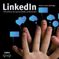 LINKEDIN 100 MILLONES DE OPORTUNIDADES PROFESIONALES | 9788441529564 | PATRICE ANNE RUTLEDGE | Llibres Parcir | Llibreria Parcir | Llibreria online de Manresa | Comprar llibres en català i castellà online