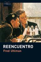 REENCUENTRO col Maxi Tusquets | 9788483835555 | FRED UHLMAN | Llibres Parcir | Librería Parcir | Librería online de Manresa | Comprar libros en catalán y castellano online