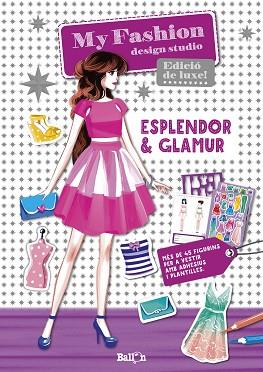 MY FASHION DESIGN STUDIO - ESPLENDOR & GLAMUR - CATALÀ | 9789463074858 | BALLON | Llibres Parcir | Librería Parcir | Librería online de Manresa | Comprar libros en catalán y castellano online