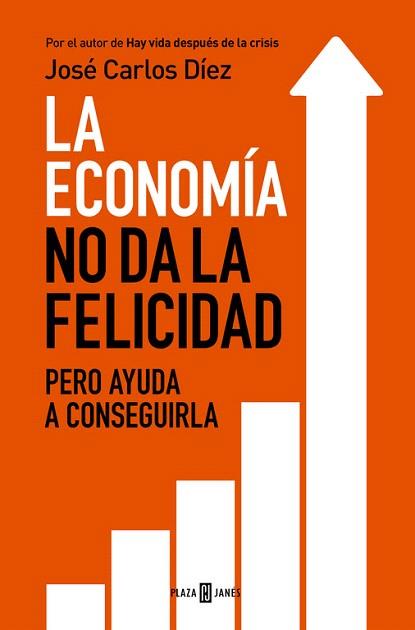 LA ECONOMÍA NO DA LA FELICIDAD | 9788401343216 | DÍEZ,JOSÉ CARLOS | Llibres Parcir | Llibreria Parcir | Llibreria online de Manresa | Comprar llibres en català i castellà online