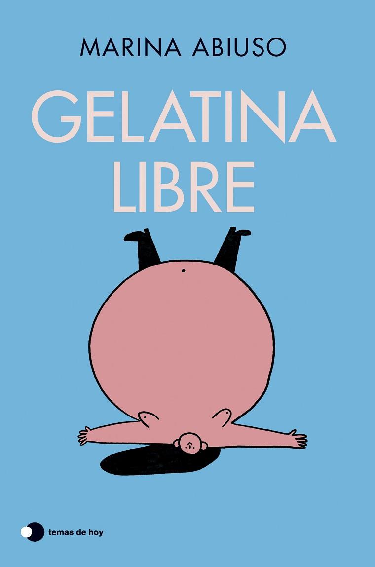 GELATINA LIBRE | 9788410293533 | ABIUSO, MARINA | Llibres Parcir | Librería Parcir | Librería online de Manresa | Comprar libros en catalán y castellano online