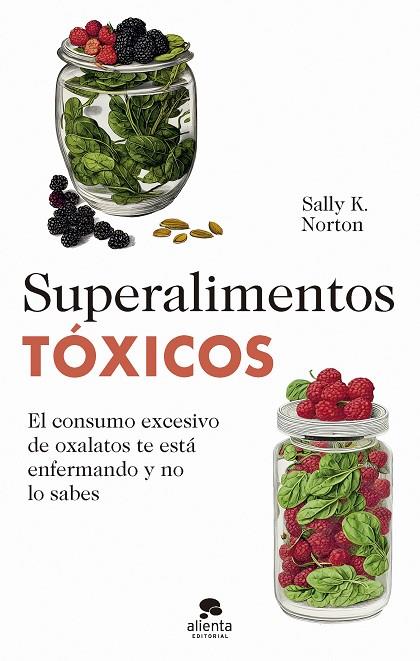 SUPERALIMENTOS TÓXICOS | 9788413442655 | NORTON, SALLY K. | Llibres Parcir | Librería Parcir | Librería online de Manresa | Comprar libros en catalán y castellano online