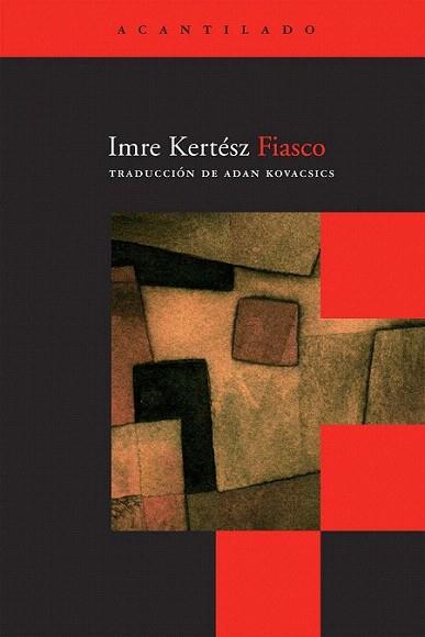 FIASCO | 9788492649280 | KERTESZ IMRE | Llibres Parcir | Librería Parcir | Librería online de Manresa | Comprar libros en catalán y castellano online