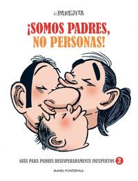 LA PAREJITA SOMOS PADRES NO PERSONAS | 9788497416061 | FONTDEVILA M | Llibres Parcir | Librería Parcir | Librería online de Manresa | Comprar libros en catalán y castellano online