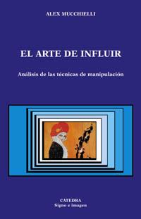 EL ARTE DE INFLUIR -SIGNO E IMAGEN | 9788437619668 | MUCCHIELLI ALEX | Llibres Parcir | Llibreria Parcir | Llibreria online de Manresa | Comprar llibres en català i castellà online