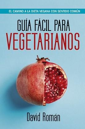 GUÍA FÁCIL PARA VEGETARIANOS | 9788417057992 | ROMÁN, DAVID | Llibres Parcir | Librería Parcir | Librería online de Manresa | Comprar libros en catalán y castellano online