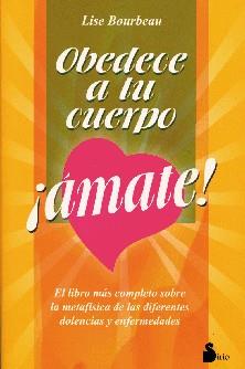 OBEDECE A TU CUERPO AMATE | 9788478082803 | BOURBEAU | Llibres Parcir | Llibreria Parcir | Llibreria online de Manresa | Comprar llibres en català i castellà online