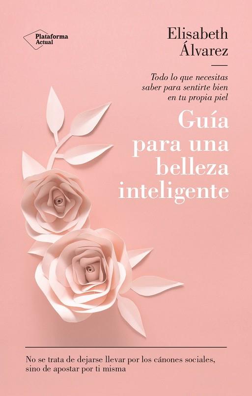 GUÍA PARA UNA BELLEZA INTELIGENTE | 9788419655165 | ÁLVAREZ, ELISABETH | Llibres Parcir | Librería Parcir | Librería online de Manresa | Comprar libros en catalán y castellano online
