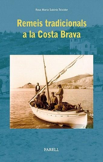 Remeis tradicionals de la Costa Brava | 9788492811380 | Subirós Teixidor, Rosa Maria | Llibres Parcir | Llibreria Parcir | Llibreria online de Manresa | Comprar llibres en català i castellà online