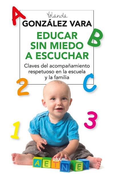 EDUCAR SIN MIEDO A ESCUCHAR | 9788416267118 | GONZALEZ VARA, YOLANDA | Llibres Parcir | Librería Parcir | Librería online de Manresa | Comprar libros en catalán y castellano online