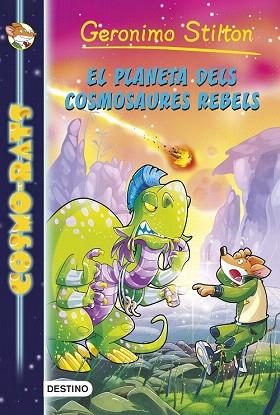 COSMO RATS 5. EL PLANETA DELS COSMOSAURES REBELS | 9788490578261 | GERONIMO STILTON | Llibres Parcir | Librería Parcir | Librería online de Manresa | Comprar libros en catalán y castellano online