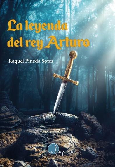 LA LEYENDA DEL REY ARTURO | 9788412391220 | PINEDA SOTÉS, RAQUEL | Llibres Parcir | Llibreria Parcir | Llibreria online de Manresa | Comprar llibres en català i castellà online