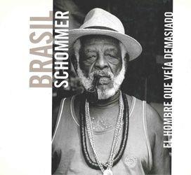BRASIL EL HOMBRE QUE VEIA DEMASIADO | 9788477827375 | SCHOMMER | Llibres Parcir | Llibreria Parcir | Llibreria online de Manresa | Comprar llibres en català i castellà online