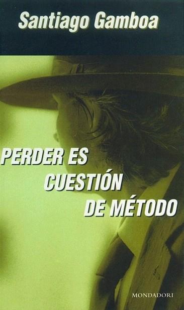 PERDER ES CUESTION DE METODO | 9788425398711 | SANTIAGO GAMBOA | Llibres Parcir | Librería Parcir | Librería online de Manresa | Comprar libros en catalán y castellano online