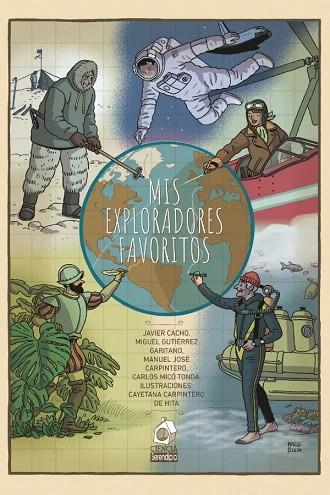 MIS EXPLORADORES FAVORITOS | 9788419793812 | GUTIÉRREZ GARITANO, MIGUEL / CARPINTERO, MANUEL JOSÉ / MICÓ TONDA, CARLOS / CACHO, JAVIER | Llibres Parcir | Librería Parcir | Librería online de Manresa | Comprar libros en catalán y castellano online