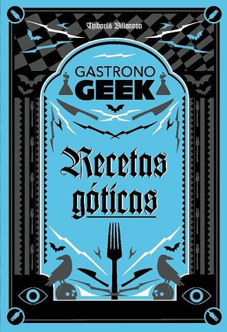 GASTRONOGEEK.  RECETAS GÓTICAS | 9788410301306 | VILLANOVA, THIBAUD | Llibres Parcir | Llibreria Parcir | Llibreria online de Manresa | Comprar llibres en català i castellà online