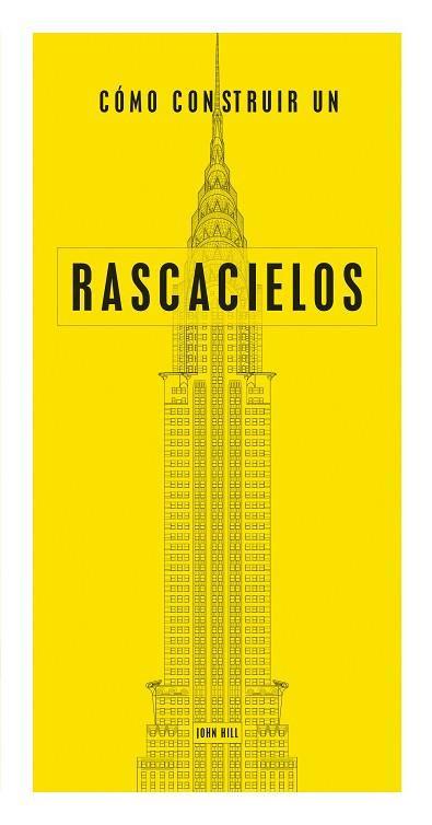 CÓMO CONSTRUIR UN RASCACIELOS | 9788494687327 | HILL, JOHN | Llibres Parcir | Llibreria Parcir | Llibreria online de Manresa | Comprar llibres en català i castellà online