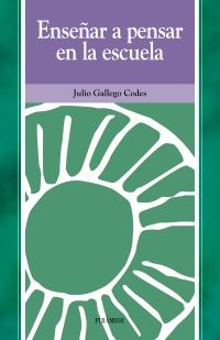 ENSEÐAR A PENSAR EN LA ESCUELA | 9788436815641 | GALLEGO CODES | Llibres Parcir | Llibreria Parcir | Llibreria online de Manresa | Comprar llibres en català i castellà online